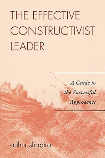 the effective constructivist leader,a guide to the successful approaches