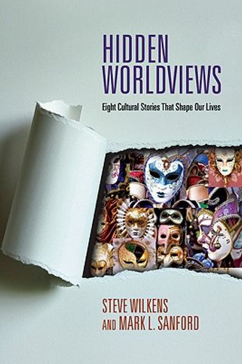 hidden worldviews,eight cultural stories that shape our lives