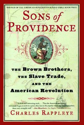 sons of providence,the brown brothers, the slave trade, and the american revolution (en Inglés)