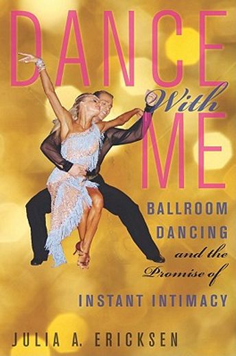 dance with me,ballroom dancing and the promise of instant intimacy