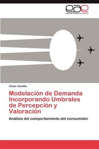 modelaci n de demanda incorporando umbrales de percepci n y valoraci n (in Spanish)