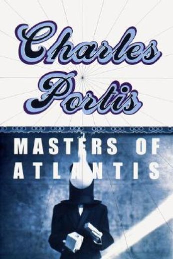 masters of atlantis,a novel (en Inglés)