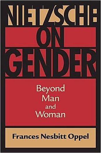 nietzsche on gender,beyond man and woman