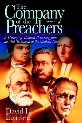 company of the preachers,a history of biblical preaching from the old testament to the modern era