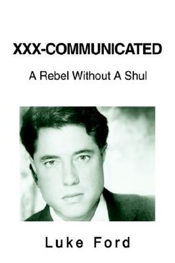 xxx-communicated,a rebel without a shul (en Inglés)