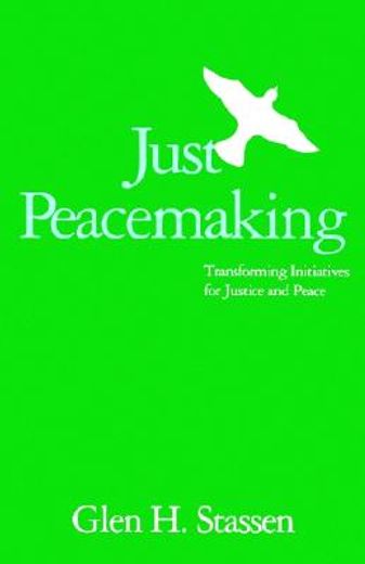just peacemaking,transforming initiatives for justice and peace
