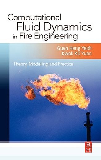 computational fluid dynamics in fire engineering,theory, modelling and practice