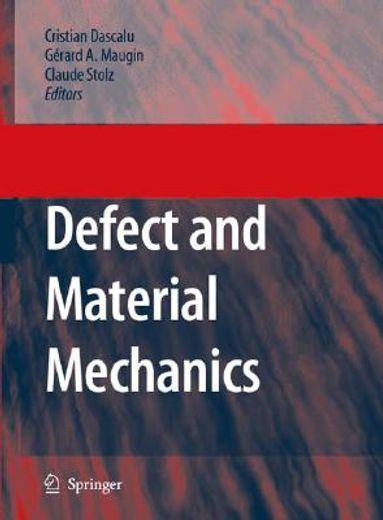 defect and material mechanics,proceedings of the international symposium on defect and material mechanics (isdmm), held in aussois