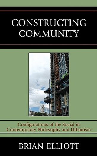 constructing community,configurations of the social in contemporary philosophy and urbanism