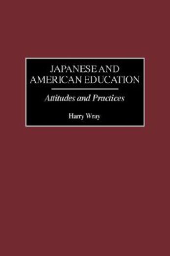 japanese and american education,attitudes and practices