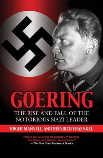 goering,the rise and fall of the notorious nazi leader (en Inglés)