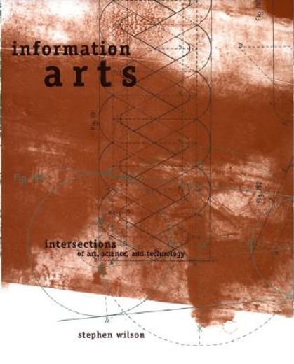 information arts,intersections of art, science, and technology