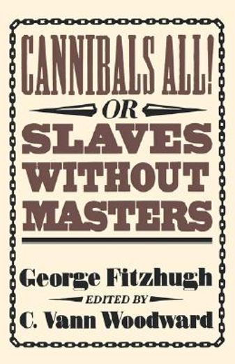 cannibals all,or, slaves without masters