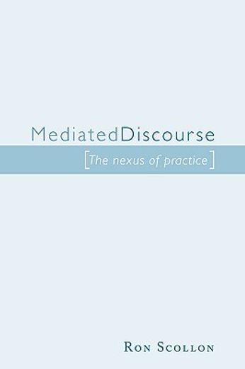 mediated discourse,the nexus of practice