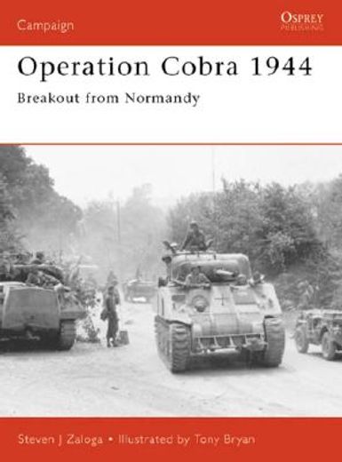 Operation Cobra 1944: Breakout from Normandy (en Inglés)