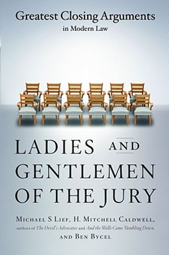 ladies and gentlemen of the jury,greatest closing arguments in modern law (en Inglés)