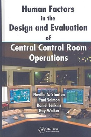 Human Factors in the Design and Evaluation of Central Control Room Operations (en Inglés)