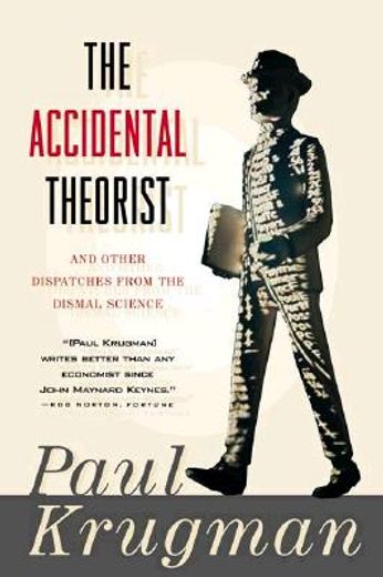 the accidental theorist,and other dispatches from the dismal science (in English)