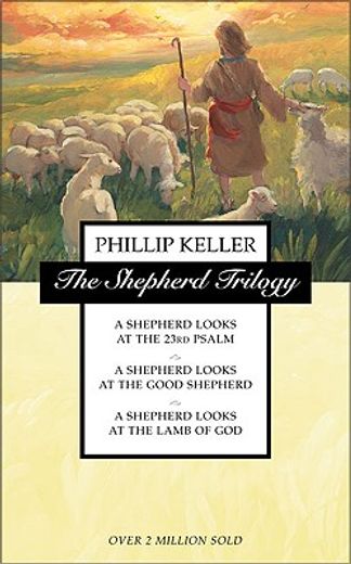 the shepherd trilogy,a shepherd looks at the 23rd psalm / a shepherd looks at the good shepherd / a shepherd looks at the (en Inglés)