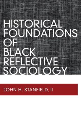 Historical Foundations of Black Reflective Sociology (en Inglés)