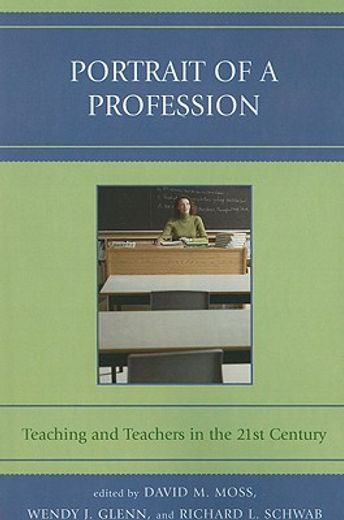 portrait of a profession,teaching and teachers in the 21st century