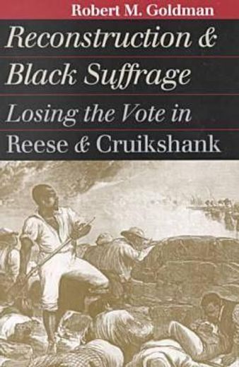 Reconstruction and Black Suffrage: Losing the Vote in Reese and Cruikshank (en Inglés)