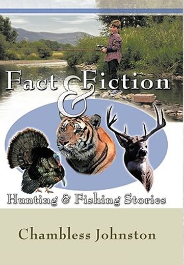 fact & fiction hunting & fishing stories (en Inglés)