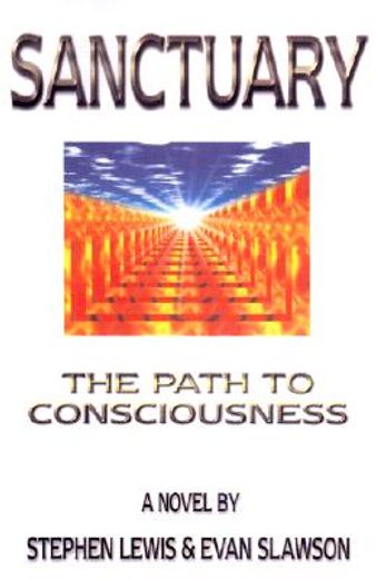 sanctuary,the path to consciousness