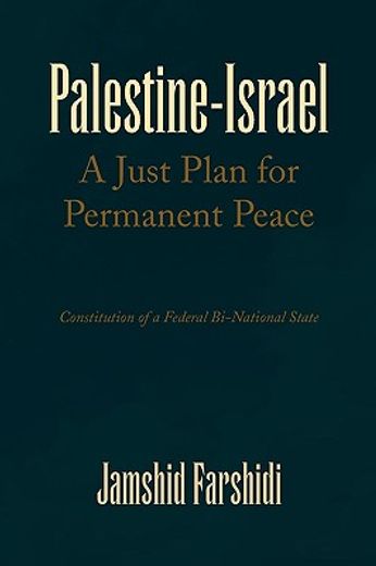 palestine-israel a just plan for permanent peace,constitution of a federal bi-national state