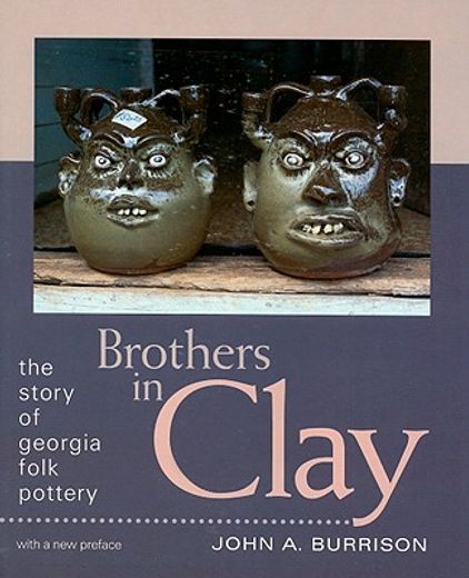 brothers in clay,the story of georgia folk pottery (in English)