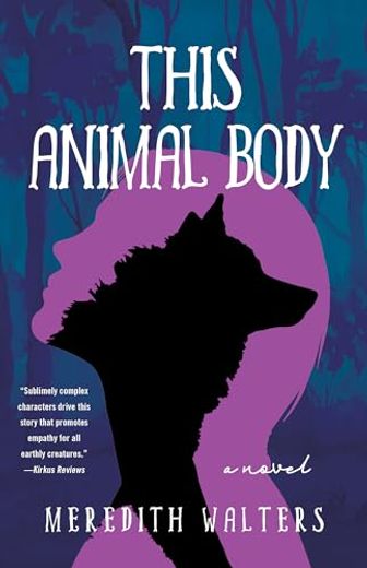 This Animal Body: A Novel (en Inglés)