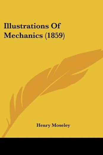 illustrations of mechanics (1859)