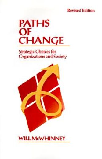 paths of change,strategic choices for organizations and society