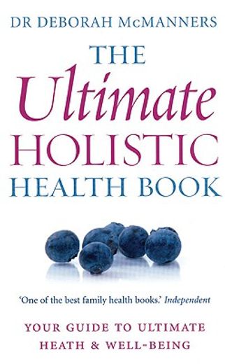 the ultimate holistic health book,your guide to health & well-being