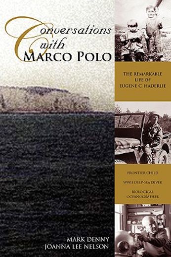conversations with marco polo,the remarkable life of eugene c. haderlie (en Inglés)