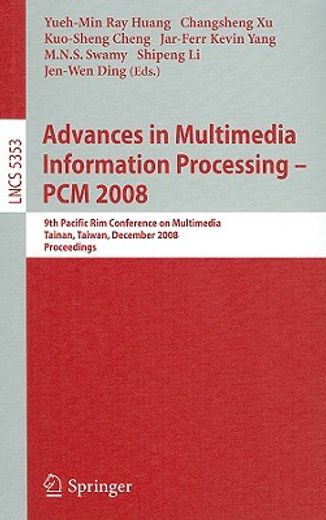 advances in multimedia information processing - pcm 2008,9th pacific rim conference on multimedia, tainan, taiwan, december 9-13, 2008, proceedings