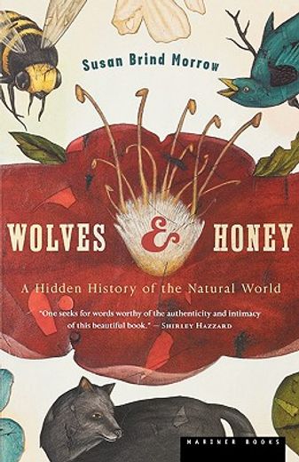 wolves and honey,a hidden history of the natural world (in English)