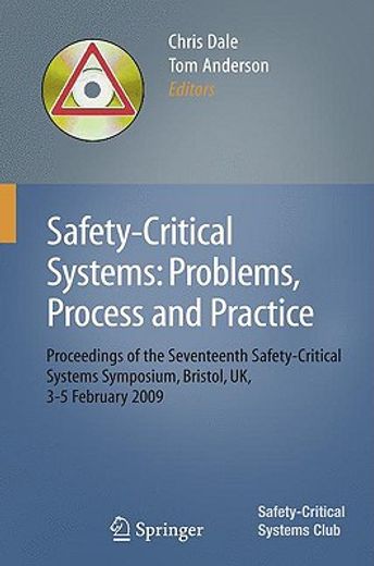 safety-critical systems: problems, process and practice,proceedings of the 17th safety-critical systems symposium brighton, uk, 3 - 5 february 2009