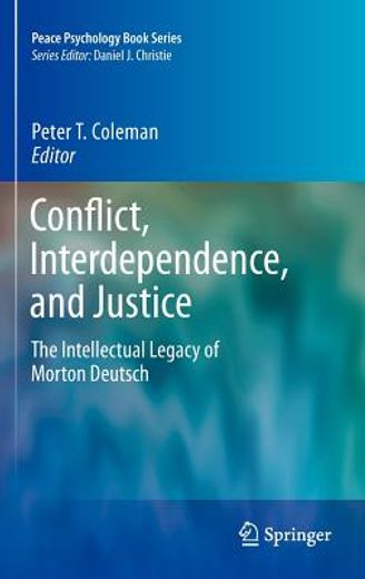 conflict, interdependence, and justice: the intellectual legacy of morton deutsch