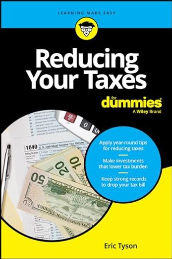 Reducing Your Taxes For Dummies (en Inglés)