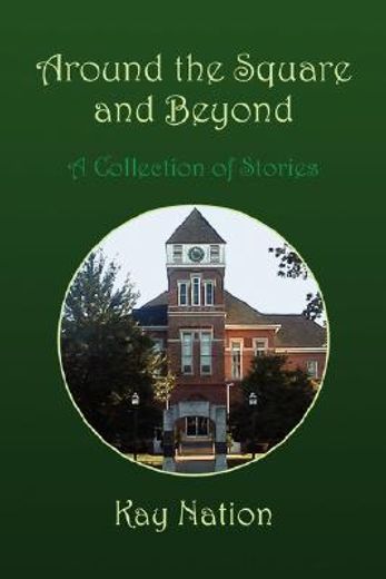 around the square and beyond,a collection of stories (en Inglés)