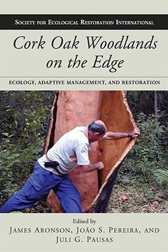 Cork Oak Woodlands on the Edge: Ecology, Adaptive Management, and Restoration (en Inglés)
