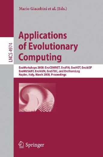 applications of evolutionary computing,evoworkshops 2008, evocomnet, evofin, evohot, evoiasp, evomusart, evonum, evostoc, and evotranslog n