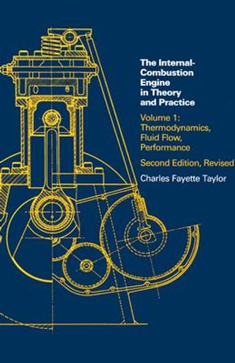 the internal-combustion engine in theory and practice,thermodynamics, fluid flow, performance