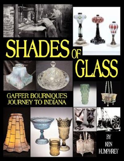 shades of glass,gaffer bournique´s journey to indiana (en Inglés)