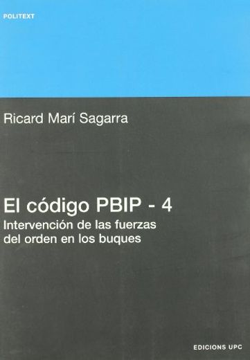 El Codigo Pbip 4: Intervencion de las Fuerzas del Orden en los Buques (en Catalá)