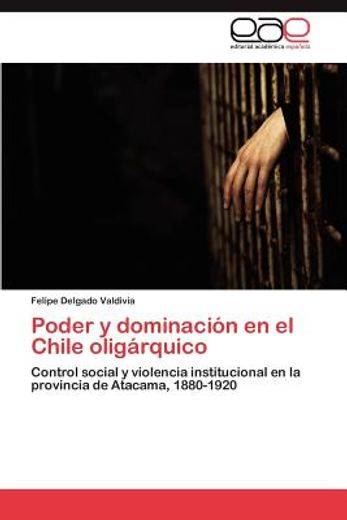 poder y dominaci n en el chile olig rquico (in Spanish)