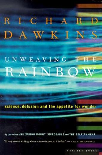 unweaving the rainbow,science, delusion and the appetite for wonder