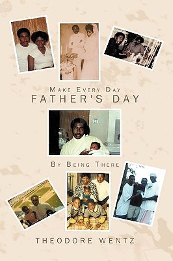 make every day father´s day,by being there (en Inglés)