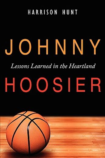johnny hoosier,lessons learned in the heartland